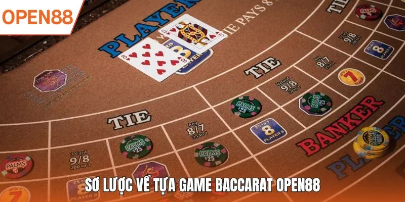 Sơ lược về tựa game baccarat OPEN88